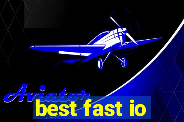 best fast io